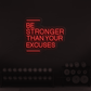 Neon Gimnasio Be Stronger Than Your Excuses